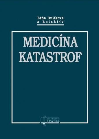 Kniha: Medicína katastrof - Táňa Bulíková a kol.