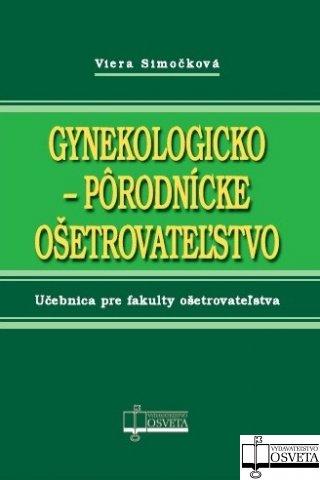 Kniha: Gynekologicko-pôrodnícke ošetrovateľstvo - Viera Simočková
