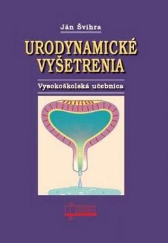 Kniha: Urodynamické vyšetrenia - Ján Švihra