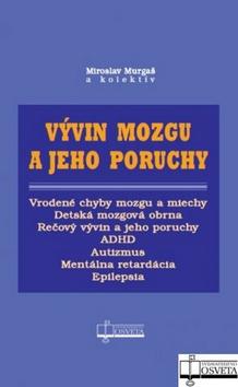 Kniha: Vývin mozgu a jeho poruchy - Miroslav Murgaš