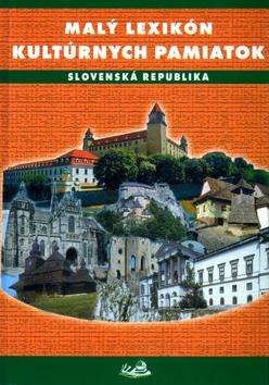 Kniha: Malý lexikon kultúrnych pamiatok - Slovenská republika - Igor Válek