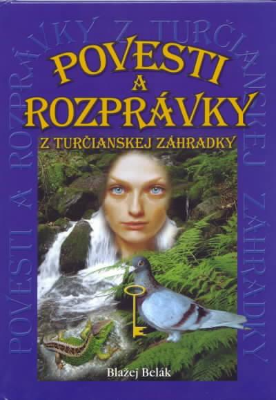 Kniha: Povesti a rozprávky z turčianskej záhradky - Belák Blažej