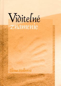 Kniha: Viditeľné znamenie - Elena Holbová