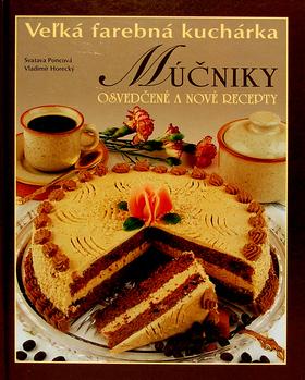 Kniha: Veľká farebná kuchárka Múčniky II. - Svatava Poncová; Vladimír Horecký