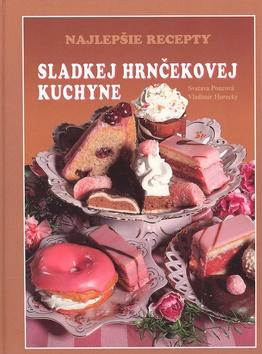 Kniha: Najlepšie recepty sladkej hrnčekovej kuchyne - Vladimír Horecký; Svatava Poncová