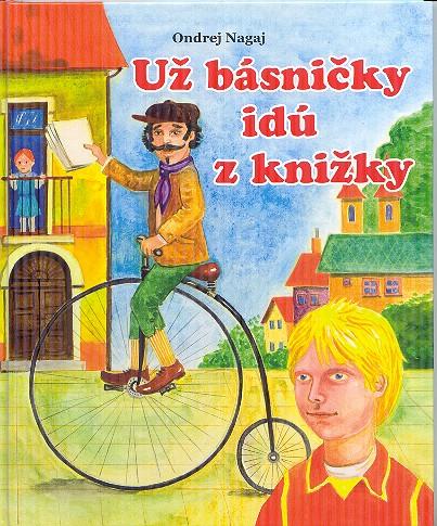 Kniha: Už básničky idú z knižky - Ondrej Nagaj; Igor Cvacho