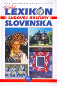 Malý lexikon ľudovej kultúry Slovenska