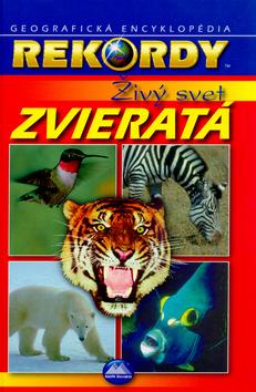 Kniha: Rekordy zvieratá - Živý svet - 4.vyd. - Čeman Róbert a kolektív