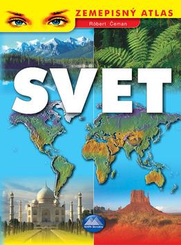 Kniha: Svet - zemepisný atlas - Čeman Róbert