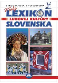 Malý lexikón ľudovej kultúry slovenska