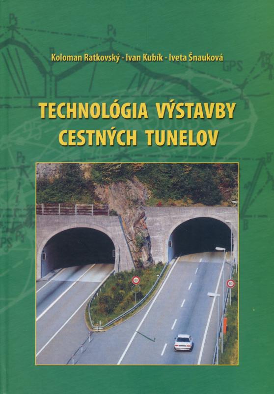 Kniha: Technológia výstavby cestných tunelov - Koloman Ratkovský