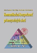 Kniha: Komunikačná bezpečnosť priemyselných sietí - Mária Franeková