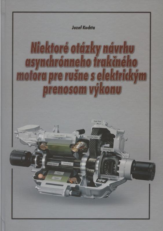 Kniha: Niektoré otázky návrhu asynchrónneho trakčného motora pre rušne s elektrickým prenosom výkonu - Jozef Kuchta