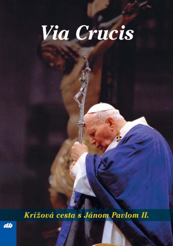 Kniha: Via Crucis - Karol Wojtyla - svätý Ján Pavol II.