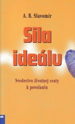 Kniha: Sila ideálu - A.B. Slavomír