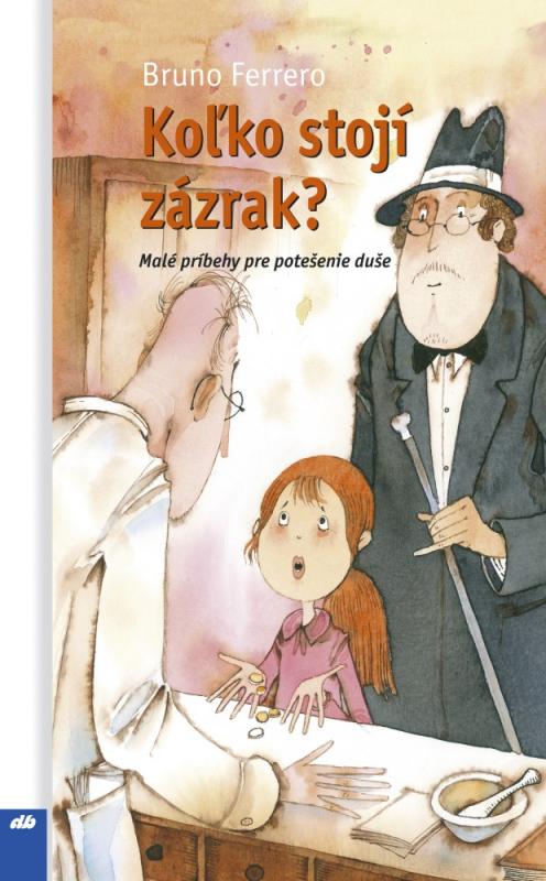 Kniha: Koľko stojí zázrak? - Bruno Ferrero