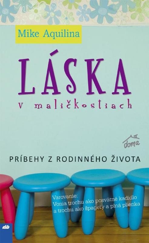 Kniha: Láska v maličkostiach - Mike Aquilina