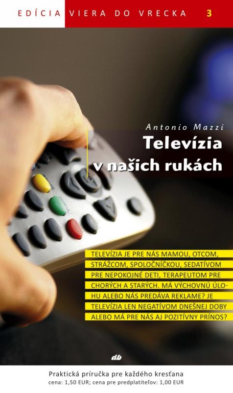 Kniha: Televízia v naších rukách - Antonio Mazzi