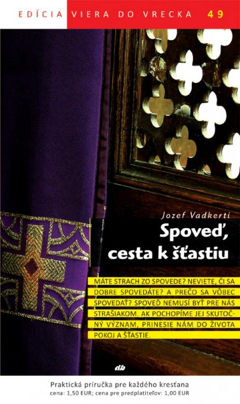 Kniha: Spoveď, cesta k šťastiu - Jozef Vadkerti