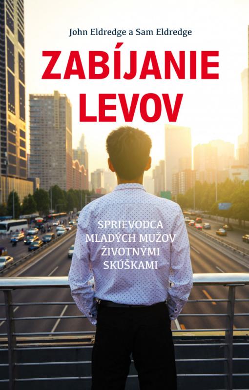 Kniha: Zabíjanie levov - John Eldredge