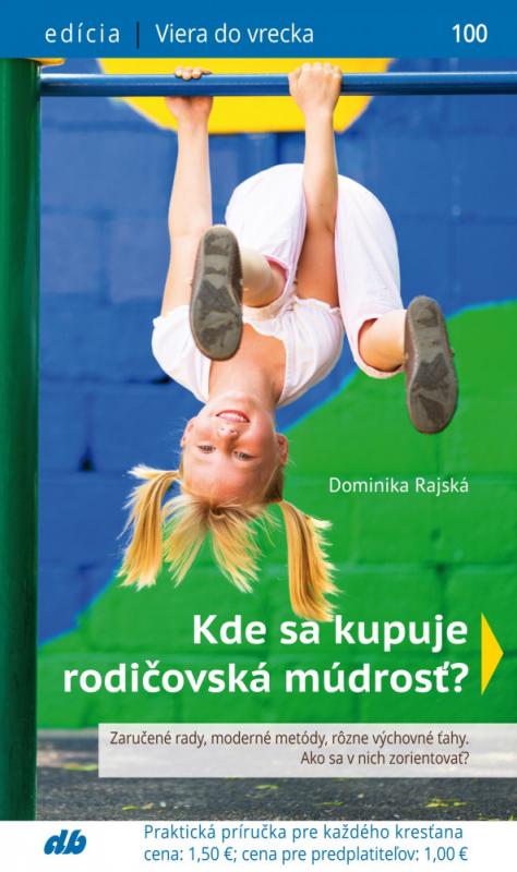 Kniha: Kde sa kupuje rodičovská múdrosť? - Dominika Rajská