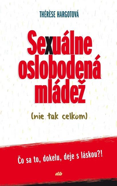 Kniha: Sexuálne oslobodená mládež (nie tak celkom) - Thérese Hargotová