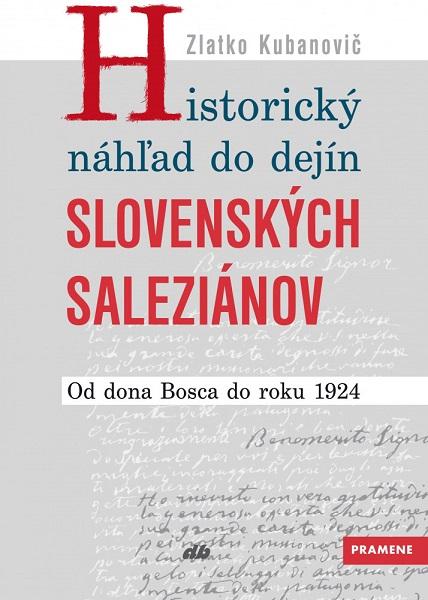 Kniha: Historický náhľad do dejín slovenských saleziánov - Zlatko Kubanovič