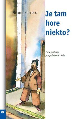 Kniha: Je tam hore niekto? - Bruno Ferrero