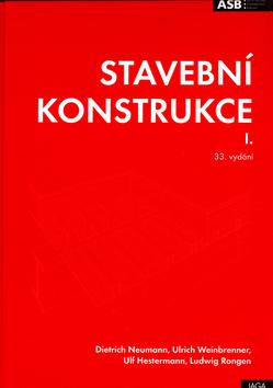 Kniha: Stavební konstrukce I. - Dietrich Neumann; Ulrich Weinbrenner