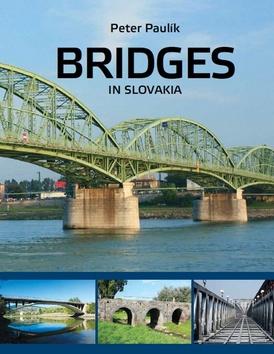 Kniha: Bridges in Slovakia - Peter Paulík