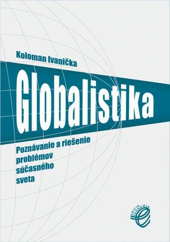 Kniha: Globalistika - Koloman Ivanička