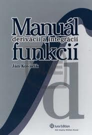 Kniha: Manuál derivácií a integrácií funkcií - Ján Kováčik