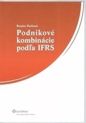 Kniha: Podnikové kombinácie podľa IFRS - Renáta Parišová