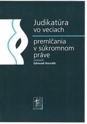 Kniha: Judikatúra vo veciach premlčania v súkromnom práve - Edmund  Horváth