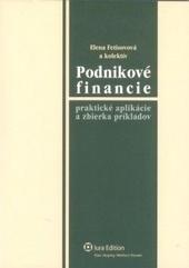 Kniha: Podnikove financie - praktické aplikácie a zbierka príkladov - Elena Fetisovová