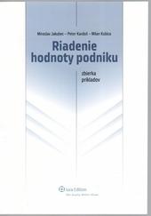 Kniha: Riadenie hodnoty podniku - zbierka príkladov - Miroslav Jakubec