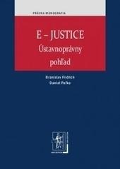 Kniha: E - Justice - Branislav Fridrich