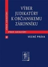 Kniha: Výber judikatúry k Občianskemu zákonníku, 2. časť Vecné práva - Kolektív autorov