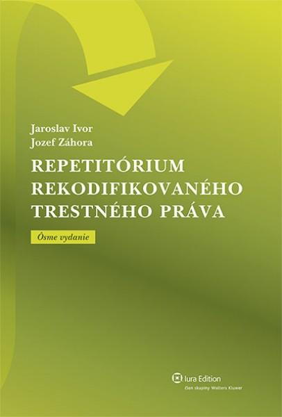 Kniha: Repetitórium rekodifikovaného trestného práva - Jaroslav Ivor