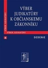 Výber judikatúry k Občianskemu zákonníku, 4. časť Dedenie