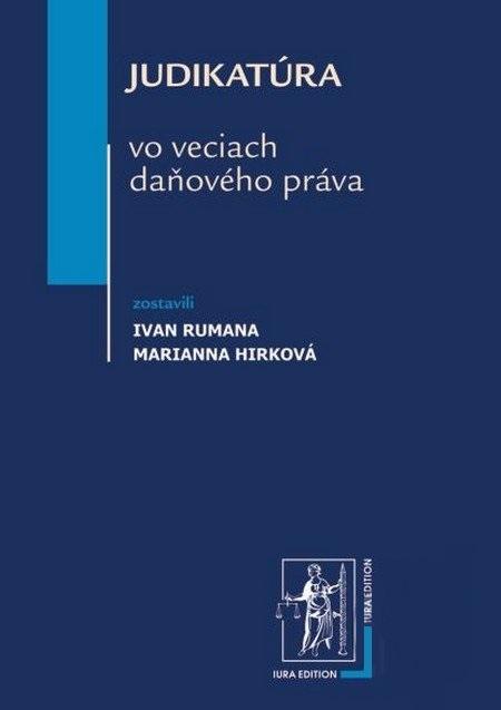 Kniha: Judikatúra vo veciach daňového práva - Ivan Rumana