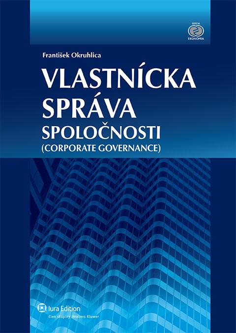 Kniha: Vlastnícka správa spoločnosti (Corporate Governance) - František Okruhlica