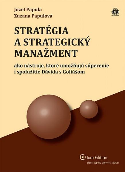 Kniha: Stratégia a strategický manažment - Zuzana Papulová