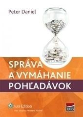 Kniha: Správa a vymáhanie pohľadávok - Peter Daniel