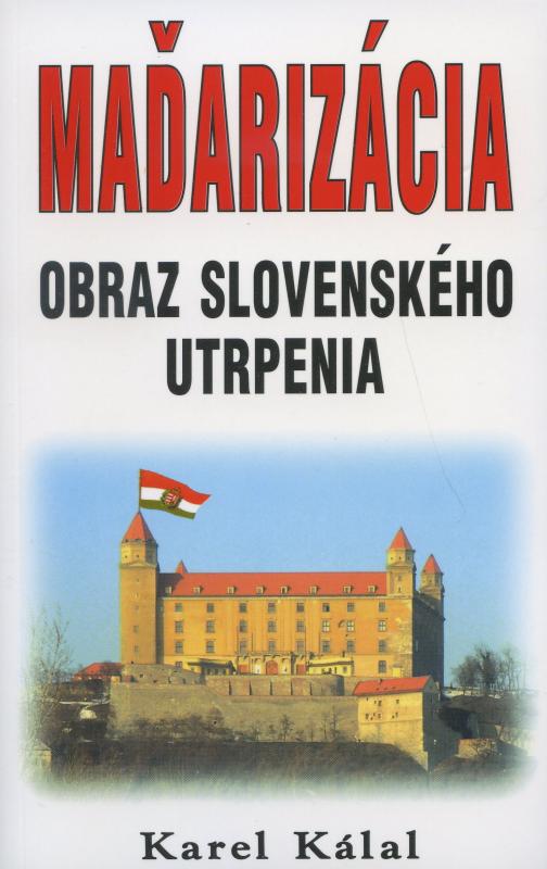 Kniha: Maďarizácia - Karel Kálal