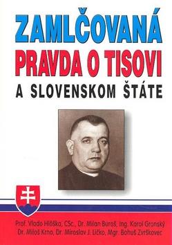 Kniha: Zamlčovaná pravda o Tisovi a Slovenskom štáte - Kolektív autorov