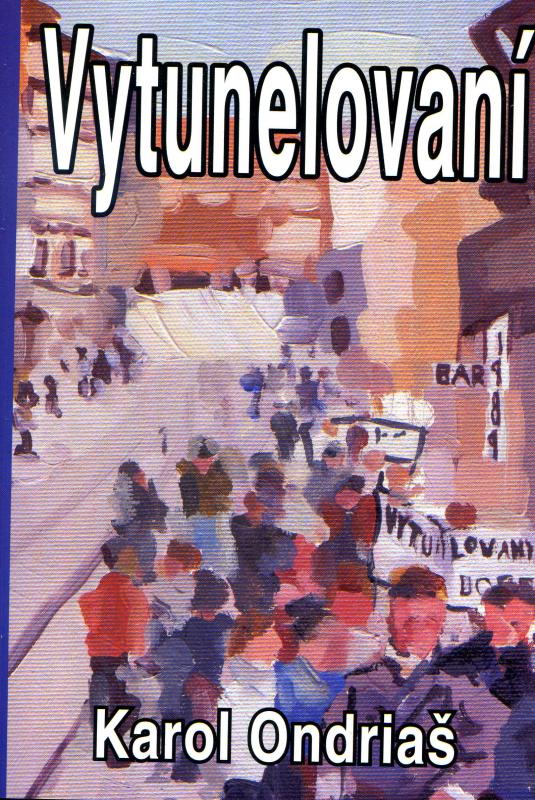 Kniha: Vytunelovaní - Karol Ondriaš