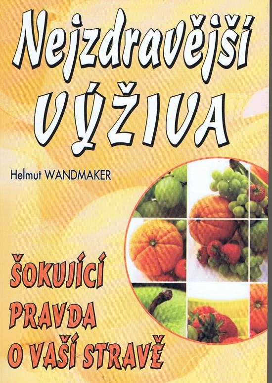 Kniha: Nejzdravější výživa - Wandermaker Helmut