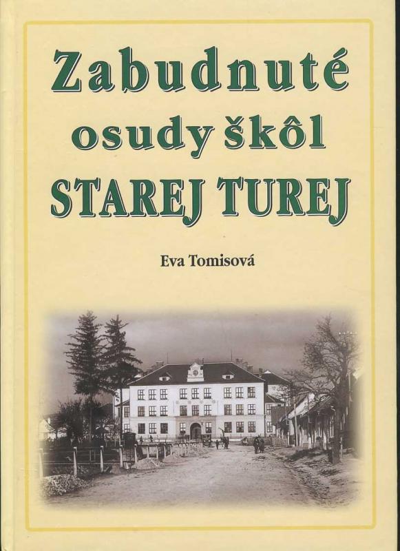 Kniha: Zabudnuté osudy škôl Starej Turej - Eva Tomisová