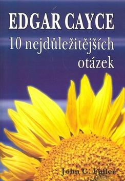 Kniha: 10 nejdůležitějších otázek - Edgar Cayce